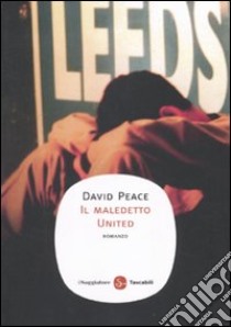 Il Maledetto United libro di Peace David