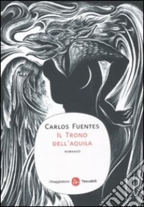 Il trono dell'aquila libro di Fuentes Carlos