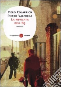 La nevicata dell'85 libro di Colaprico Piero; Valpreda Pietro