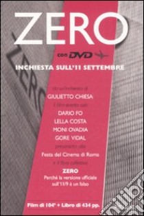 Zero. Inchiesta sull'11 settembre. Con DVD libro di Chiesa Giulietto