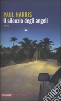 Il Silenzio degli angeli libro di Harris Paul