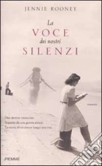 La Voce dei nostri silenzi libro di Rooney Jennie