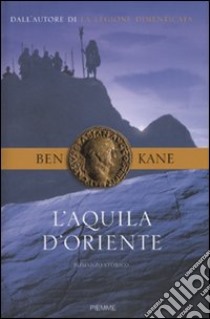 L'Aquila d'Oriente libro di Kane Ben