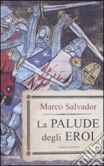 La palude degli eroi libro di Salvador Marco