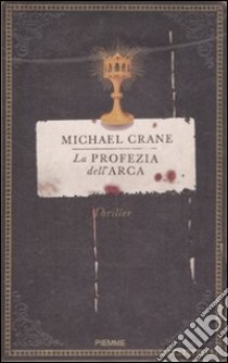 La profezia dell'Arca libro di Crane Michael