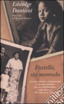 Fratello, sto morendo libro di Danticat Edwidge