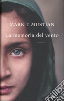 La memoria del vento libro di Mustian Mark T.