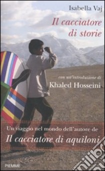 Il Cacciatore di storie libro di Vaj Isabella