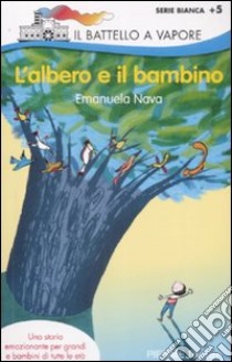 L'albero e il bambino. Ediz. illustrata libro di Nava Emanuela; Guicciardini Desideria