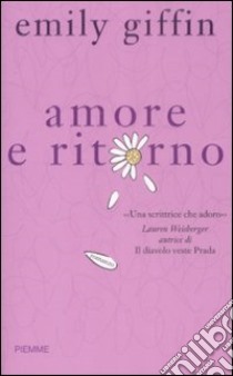 Amore e ritorno libro di Giffin Emily