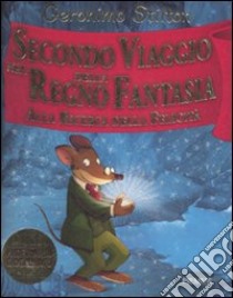 Secondo viaggio nel Regno della Fantasia. Ediz. illustrata libro di Stilton Geronimo