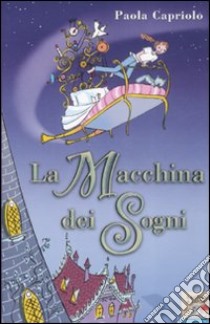 La Macchina dei sogni libro di Capriolo Paola