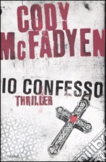 Io confesso libro di McFadyen Cody