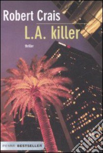 L.A. killer libro di Crais Robert