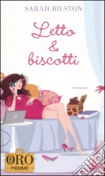 Letto & biscotti libro di Bilston Sarah