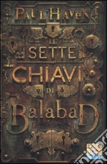 Le sette chiavi di Balabad libro di Haven Paul