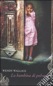 La Bambina di polvere libro di Wallace Wendy