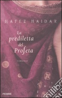 La Prediletta del profeta libro di Haidar Hafez