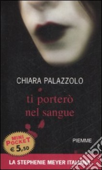 Ti porterò nel sangue libro di Palazzolo Chiara