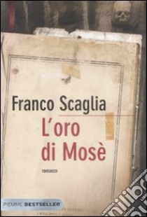 L'Oro di Mosè libro di Scaglia Franco