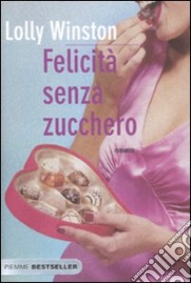 Felicità senza zucchero libro di Winston Lolly