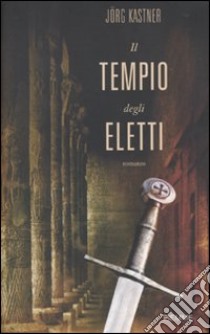 Il Tempio degli eletti libro di Kastner Jörg