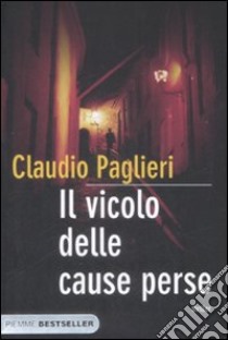 Il Vicolo delle cause perse libro di Paglieri Claudio