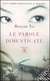 Le parole dimenticate libro di Xu Ruiyan