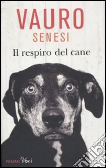 Il respiro del cane libro di Vauro