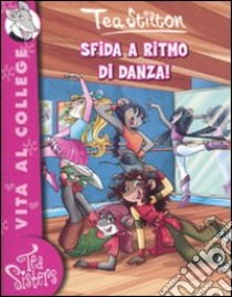 Sfida a ritmo di danza! Ediz. illustrata libro di Stilton Tea