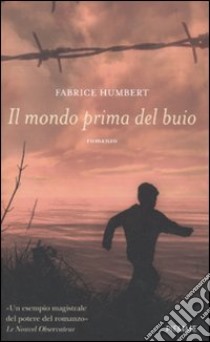 Il Mondo prima del buio libro di Humbert Fabrice