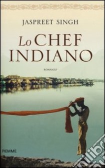 Lo chef indiano libro di Singh Jaspreet