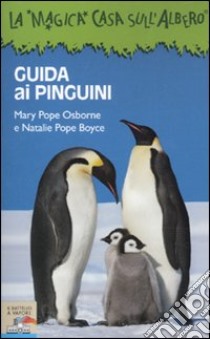 Guida ai pinguini libro di Osborne Mary P.; Boyce Natalie P.