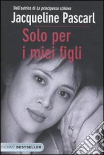 Solo per i miei figli libro di Pascarl Jacqueline