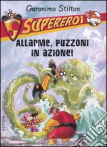 Allarme, puzzoni in azione! Supereroi. Ediz. illustrata libro di Stilton Geronimo