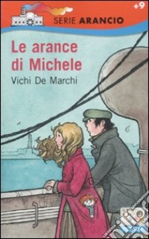 Le arance di Michele libro di De Marchi Vichi