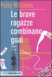 Le Brave ragazze combinano guai libro di Williams Polly