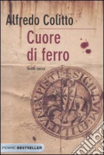 Cuore di ferro libro di Colitto Alfredo