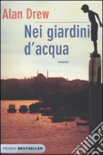 Nei giardini d'acqua libro di Drew Alan