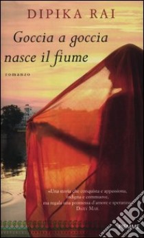 Goccia a goccia nasce il fiume libro di Rai Dipika