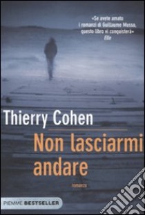 Non lasciarmi andare libro di Cohen Thierry