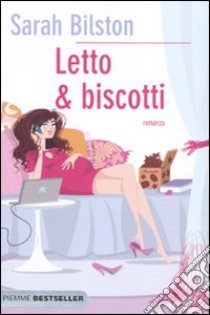 Letto & biscotti libro di Bilston Sarah