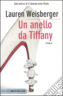 Un Anello da Tiffany libro di Weisberger Lauren