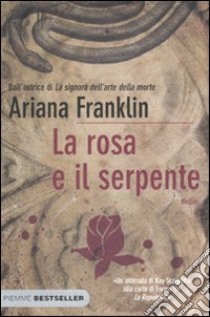 La Rosa e il serpente libro di Franklin Ariana