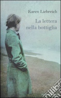 La lettera nella bottiglia libro di Liebreich Karen