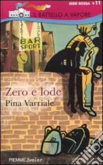 Zero e lode libro di Varriale Pina