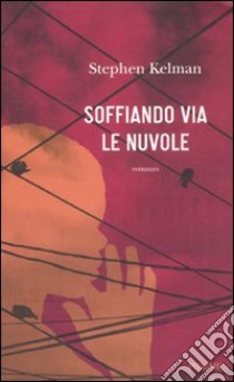 Soffiando via le nuvole libro di Kelman Stephen