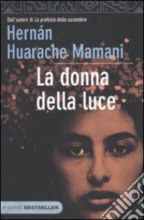 La Donna della luce libro di Huarache Mamani Hernan