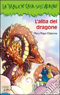 L'Alba del dragone libro di Osborne Mary P.