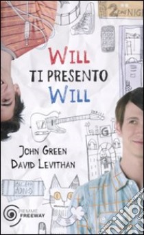 Will ti presento Will libro di Green John - Levithan David